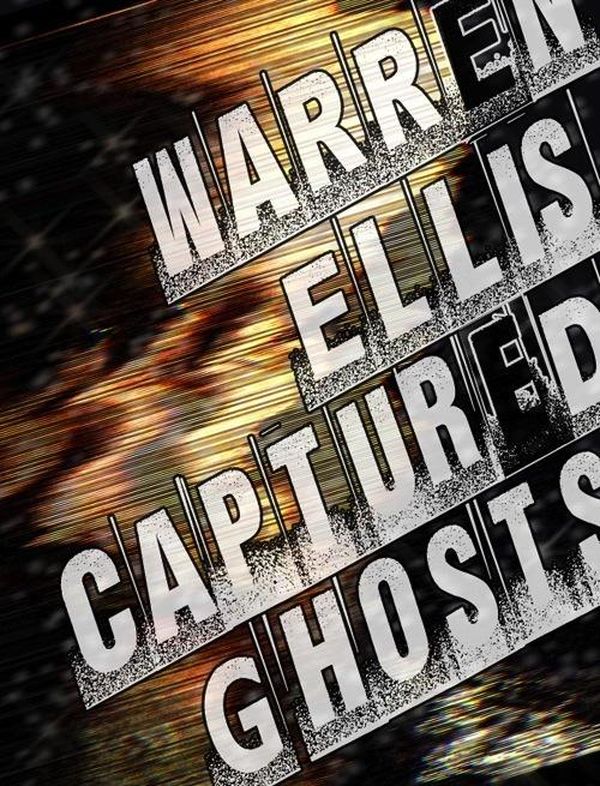 Warren Ellis' Captured Ghosts