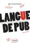 Langue de pub : Le kit de survie du publicitaire