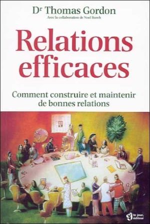 Relations efficaces : Comment construire et maintenir de bonnes relations