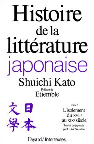 L'Isolement du XVIIe au XIXe siècle - Histoire de la littérature japonaise, tome 2