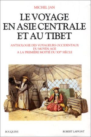 Le voyage en Asie Centrale et au Tibet