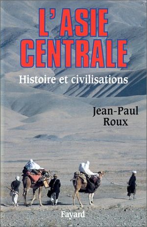 L'asie centrale, histoire et civilisations