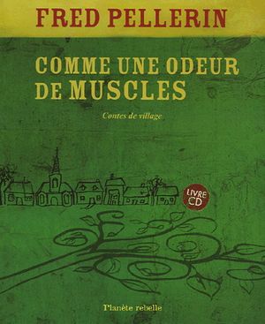 Comme une odeur de muscles, contes de village