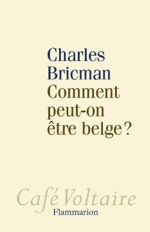 Comment peut-on être belge ?