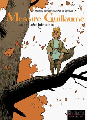 Les Contrées lointaines - Messire Guillaume, tome 1