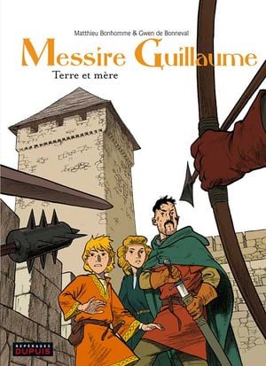 Terre et Mère - Messire Guillaume, tome 3