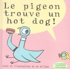 Le pigeon trouve un hot dog !