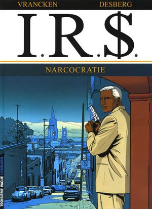 Narcocratie - I.R.$., tome 4