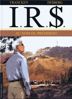 Au nom du Président - I.R.$., tome 12