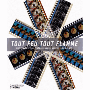 Tout feu tout flamme : Une traversée du cinéma français