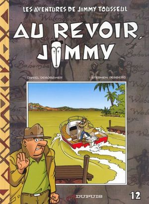 Au revoir, Jimmy - Jimmy Tousseul, tome 12