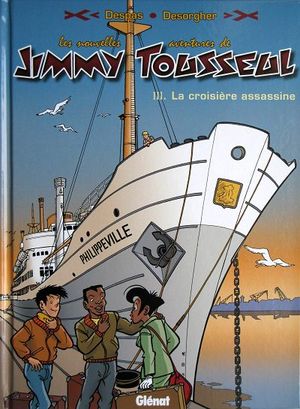 La Croisière assassine - Les Nouvelles Aventures de Jimmy Tousseul, tome 3