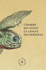 Couverture L'homme qui savait la langue des serpents Couverture L'homme qui savait la langue des serpents