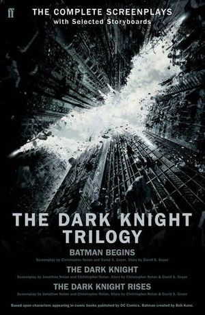 The Dark Knight Trilogy : The Complete Screenplays
