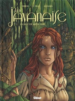 La fille de Mata Hari - La Javanaise, tome 1