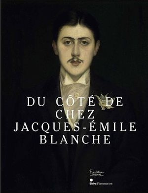 Du Côté De Chez Jacques-Emile Blanche