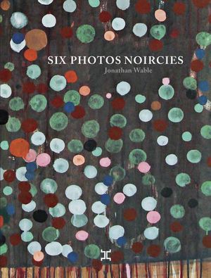 Six photos noircies