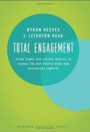 Total Engagement: Using Games and Virtual Worlds to Change the Way People Work and Businesses Compete