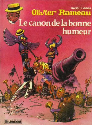 La canon de la bonne humeur - La Merveilleuse Odyssée d'Olivier Rameau et de Colombe Tiredaile, tome 9