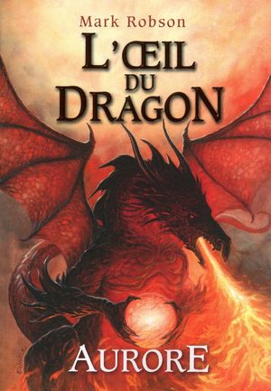 L'oeil du dragon, Tome 4 : Aurore