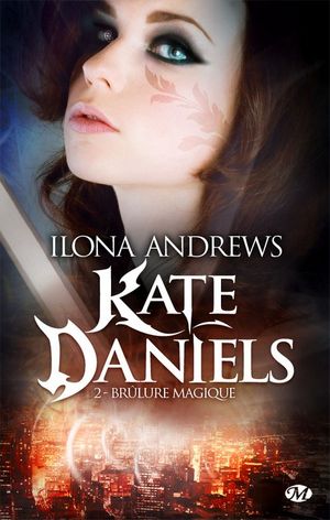 Brulure magique - Kate Daniels, tome 2