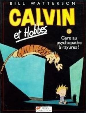 Gare au psychopate à rayures ! - Calvin et Hobbes, tome 18