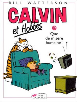 Que de misère humaine ! - Calvin et Hobbes, tome 19