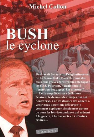 Bush, le cyclone