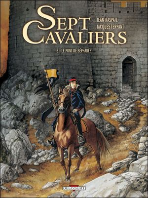 Le Pont de Sépharée - Sept cavaliers, tome 3