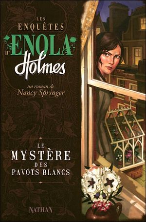 Le mystère des pavots blancs - Les enquêtes d'Enola Holmes, tome 3