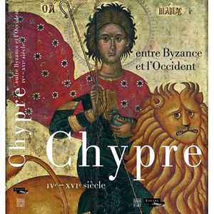 Chypre entre Byzance et l'Occident. IVe-XVIe siècle