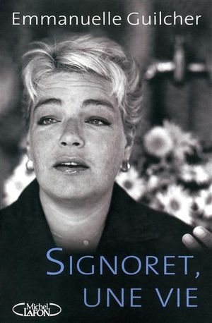 Simone Signoret, une vie