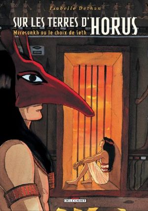 Meresankh ou le choix de Seth - Sur les Terres d'Horus, tome 2