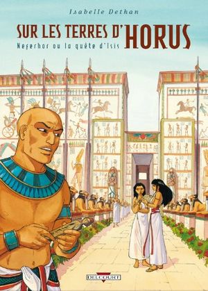 Neferhor ou la quête d'Isis - Sur les Terres d'Horus, tome 7