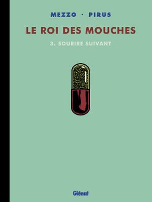 Sourire suivant - Le Roi des mouches, tome 3