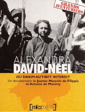 Alexandra David-Néel : du Sikkim au Tibet interdit