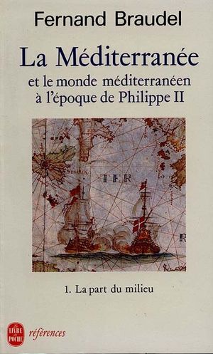 La Méditerranée et le monde méditerranéen à l'époque de Philippe II, tome 1