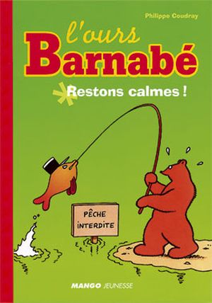 Restons calmes ! - L'Ours Barnabé, tome 6