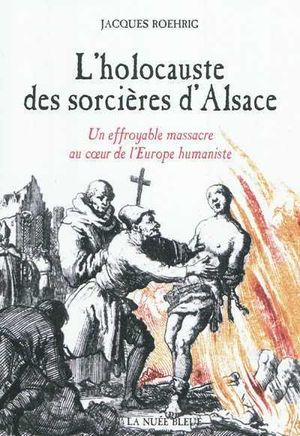 L'holocauste des sorcières d'Alsace