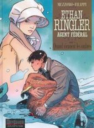 Ethan Ringler, Agent fédéral - Tome 3, Quand viennent les ombres