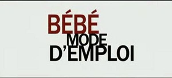 Bébé, mode d'emploi