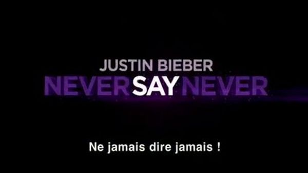 Justin Bieber : Never Say Never