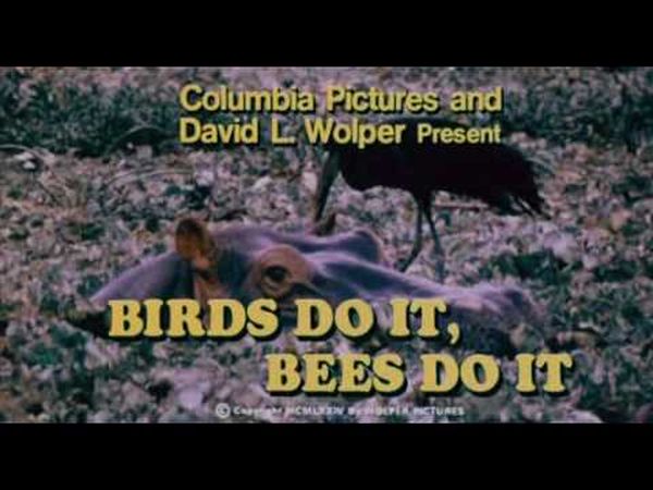 Birds Do It, Bees Do It