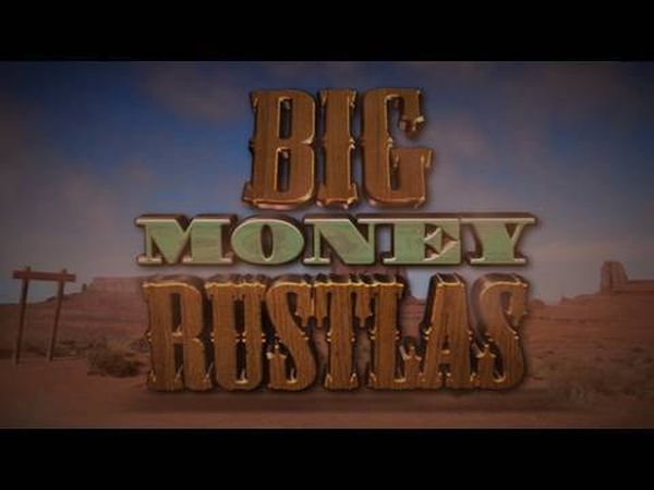 Big Money Rustlas