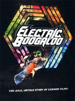 Affiche Electric Boogaloo: The Wild, Untold Story of Cannon Films