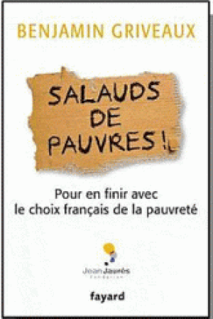 Salauds de pauvres !