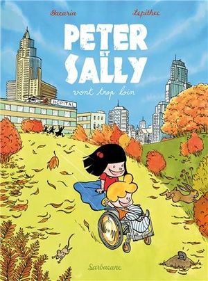 Peter et Sally vont trop loin - Peter et Sally, tome 1
