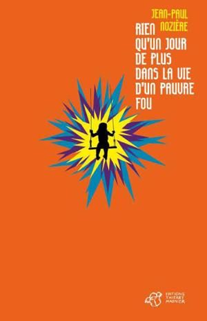 Rien qu'un jour de plus dans la vie d'un pauvre fou