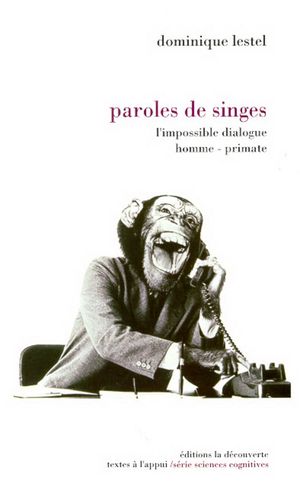 Paroles de singes : l'impossible dialogue homme - primate.