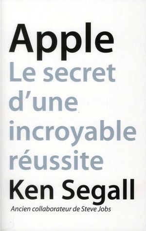 Apple : Le secret d'une incroyable réussite